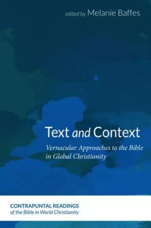 Text and Context: Vernacular Approaches to the Bible in Global Christianity
