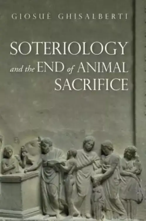 Soteriology and the End of Animal Sacrifice