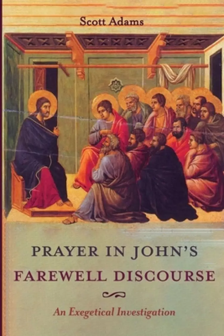 Prayer in John's Farewell Discourse