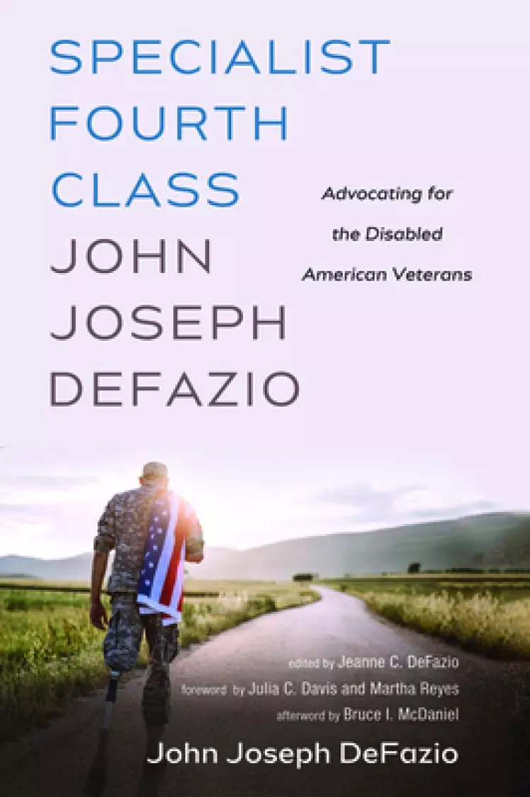 Specialist Fourth Class John Joseph Defazio: Advocating for the Disabled American Veterans