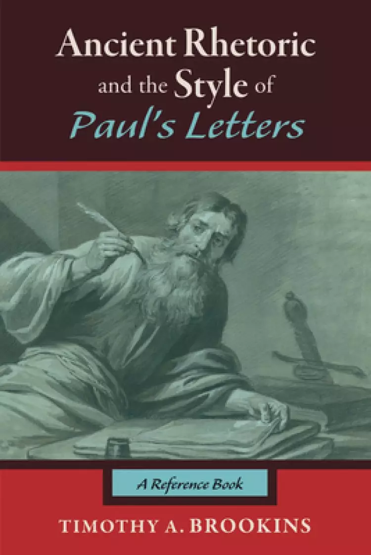 Ancient Rhetoric and the Style of Paul's Letters