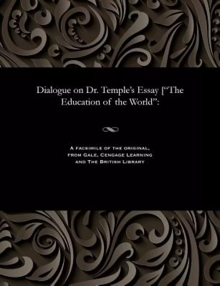 Dialogue on Dr. Temple's Essay ["The Education of the World":