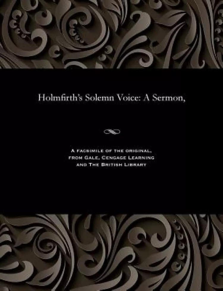 Holmfirth's Solemn Voice: A Sermon,