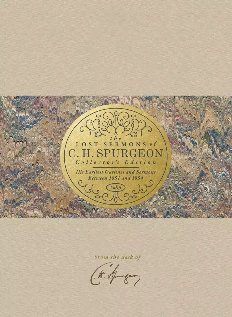 Lost Sermons of C. H. Spurgeon Volume V — Collector's Edition