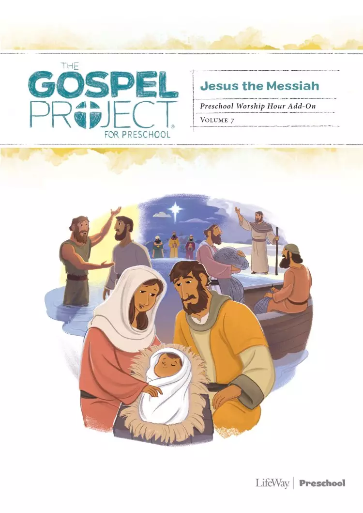 Gospel Project for Preschool: Preschool Worship Hour Add-On - Volume 7: Jesus the Messiah