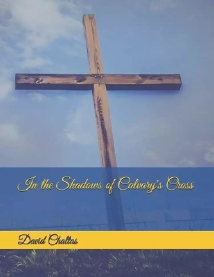 In The Shadows Of Calvary's Cross
