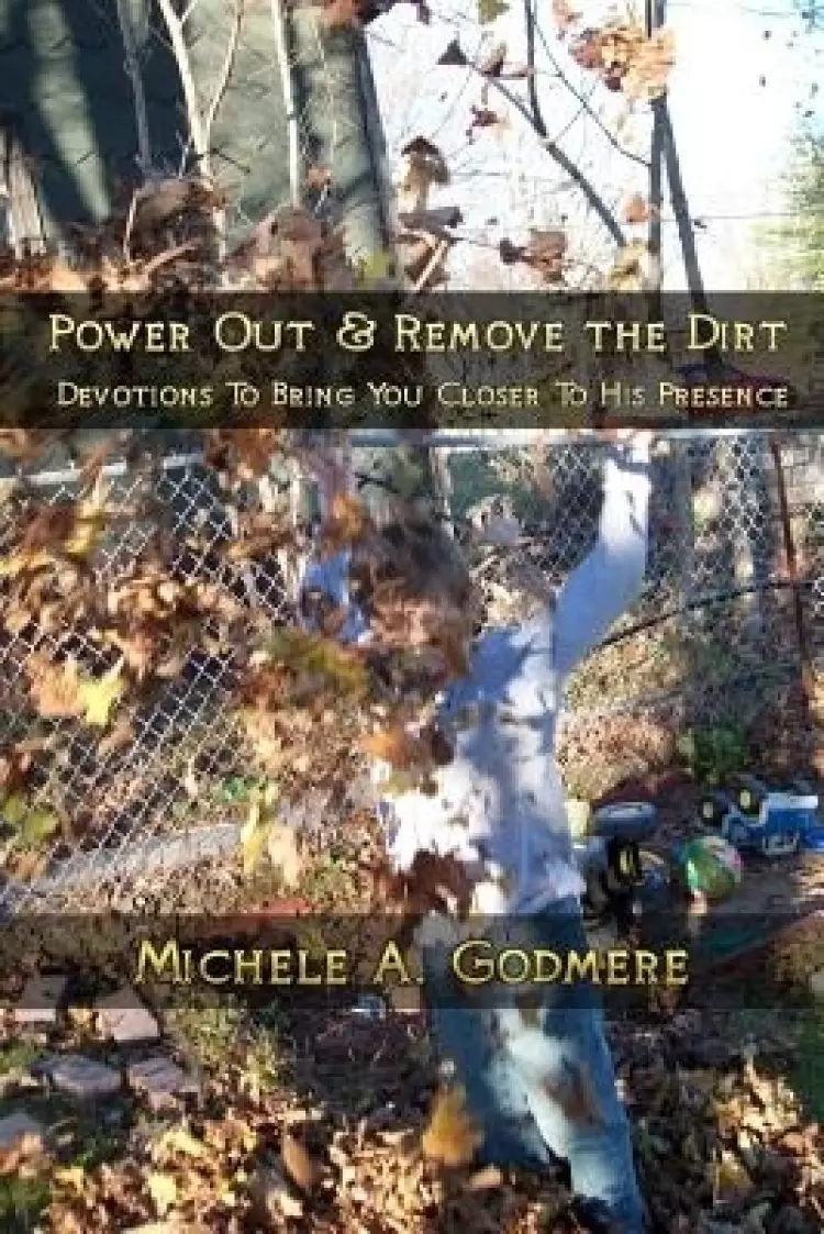 Power Out & Remove The Dirt