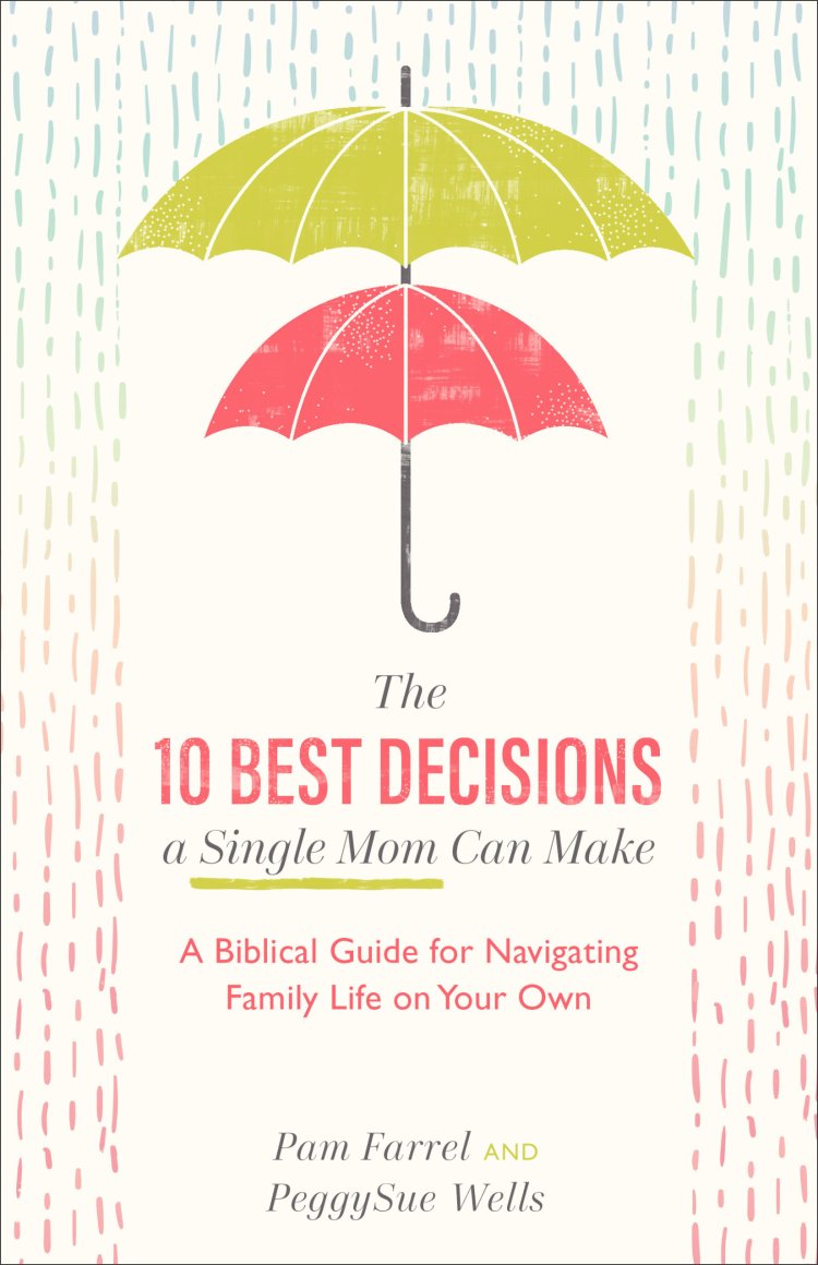 The 10 Best Decisions a Single Mom Can Make