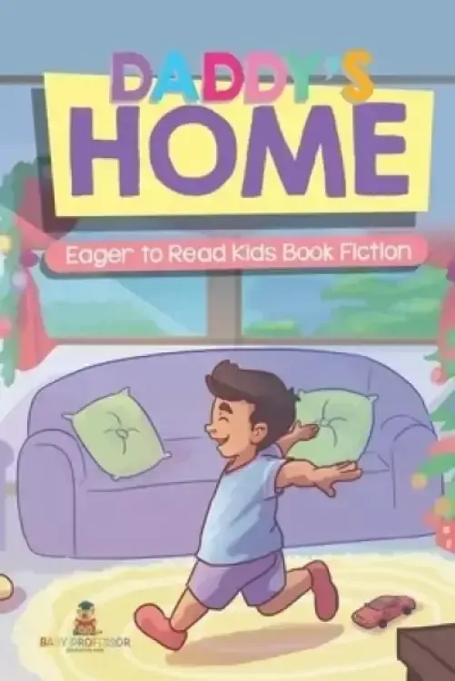 Daddy's Home | Eager to Read Kids Book Fiction