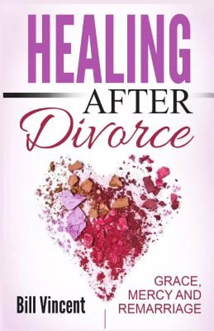 Healing After Divorce: Grace, Mercy and Remarriage