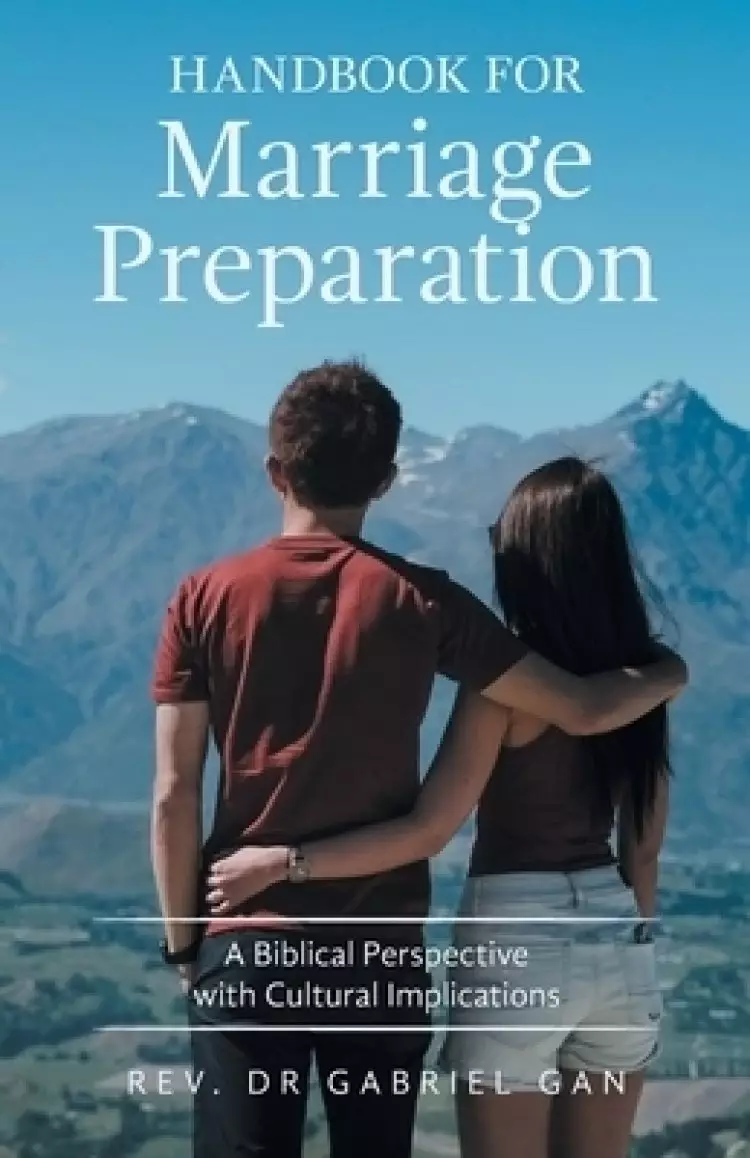 Handbook for Marriage Preparation: A Biblical Perspective with Cultural Implications