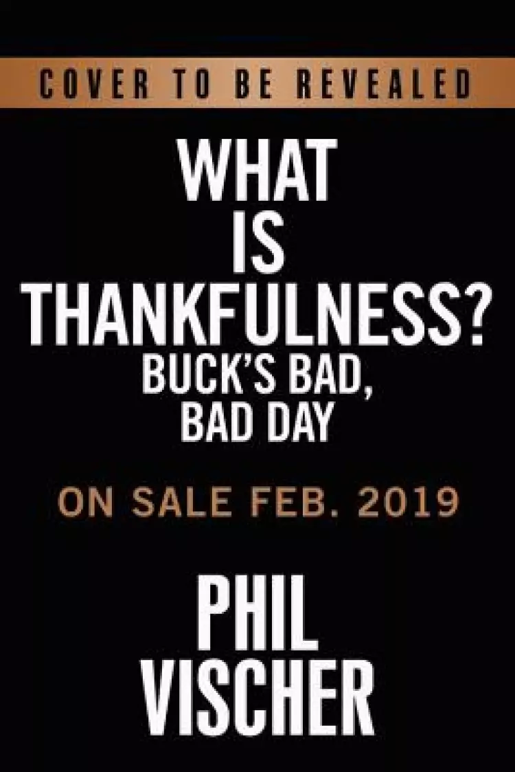 Buck Denver's Bad, Bad Day: A Lesson in Thankfulness