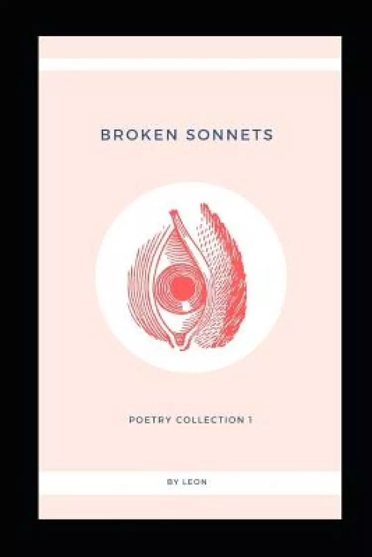 Broken Sonnets: Volume I: Poetry Collection