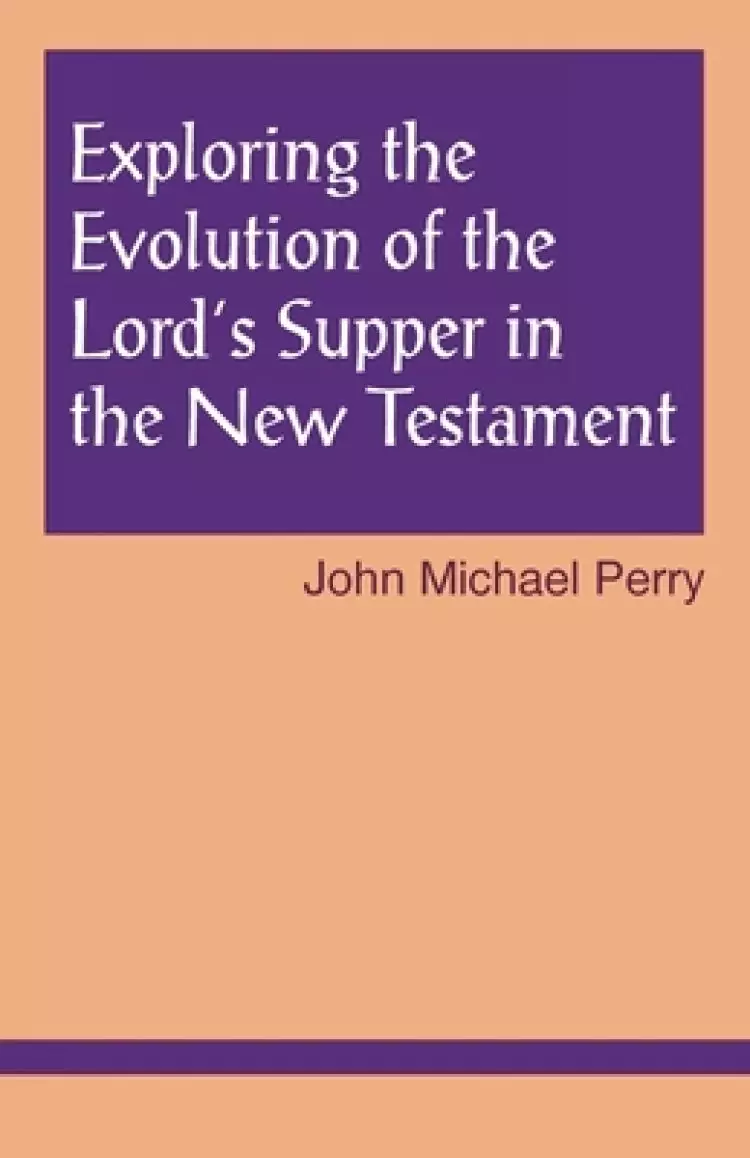 The Exploring the Evolution of the Lord's Supper in the New Testament