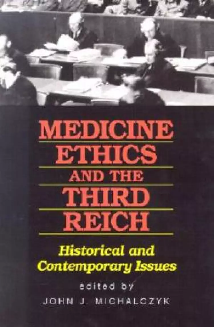 Medicine, Ethics and the Third Reich