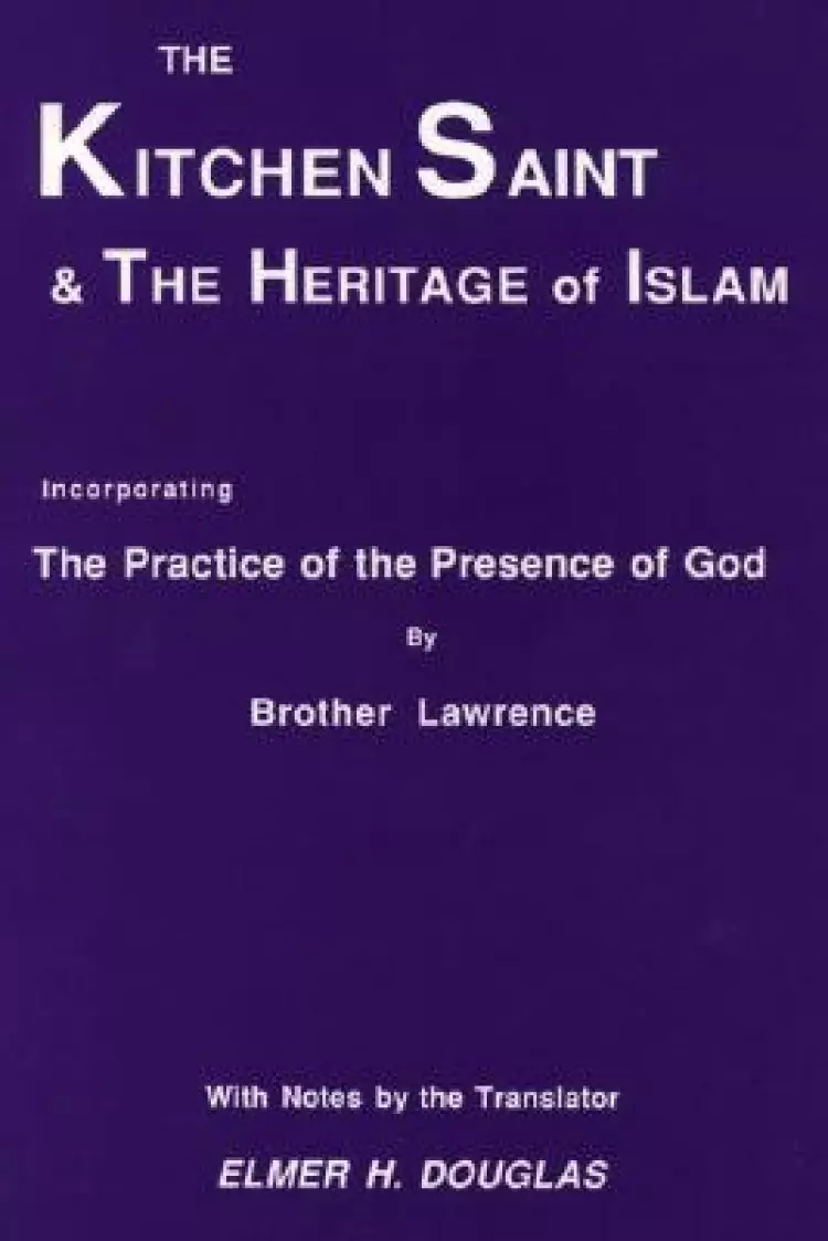 The Kitchen Saint and the Heritage of Islam: Incorporating the Practice of the Presence of God