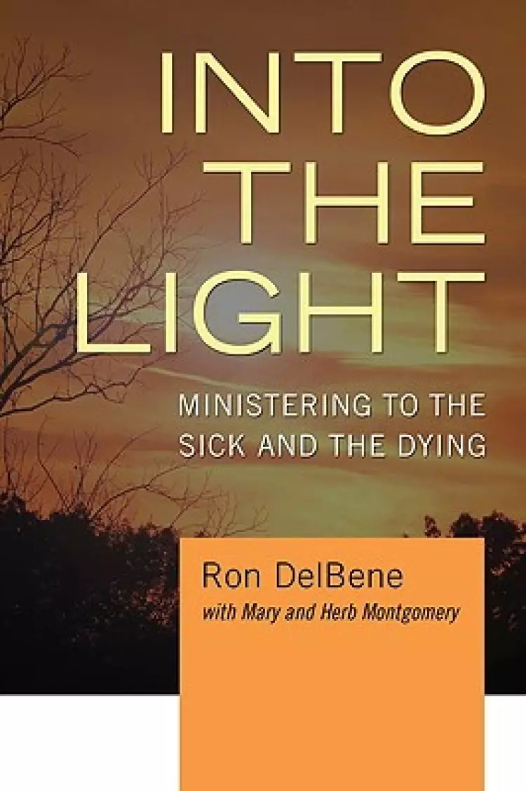 Into the Light: Ministering to the Sick and the Dying