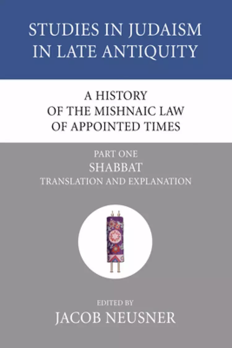 A History of the Mishnaic Law of Appointed Times, Part 1