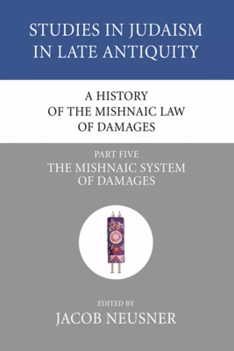 A History of the Mishnaic Law of Damages, Part 5