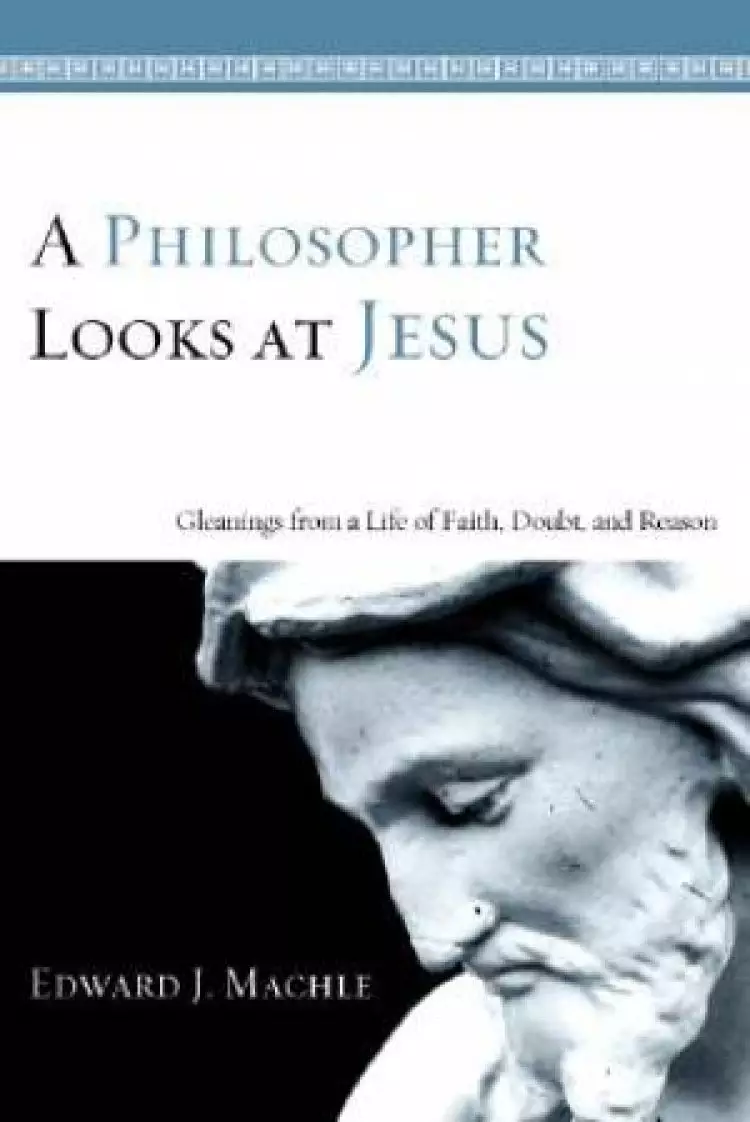 A Philosopher Looks at Jesus
