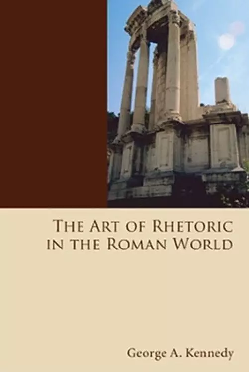 The Art of Rhetoric in the Roman World