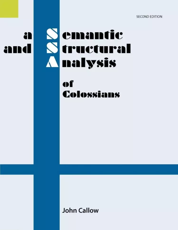 A Semantic and Structural Analysis of Colossians, 2nd Edition
