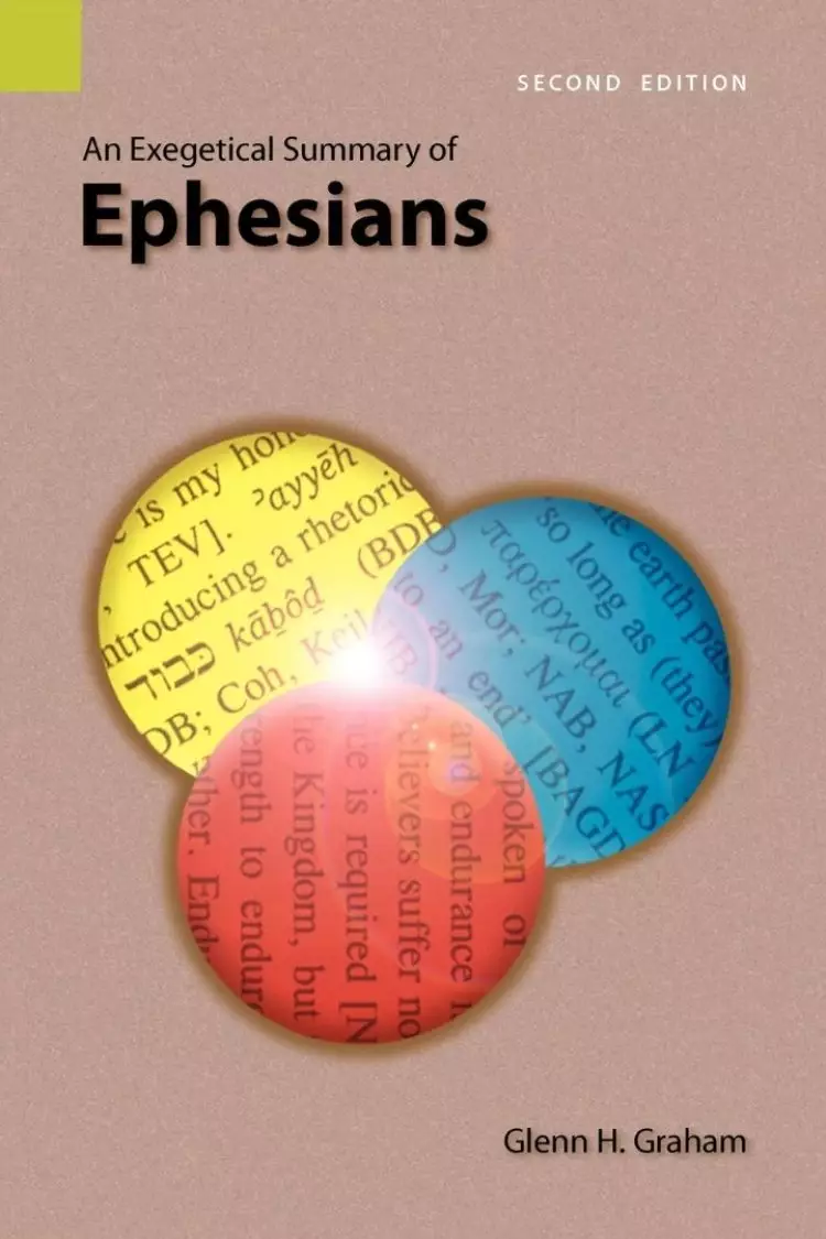 An Exegetical Summary of Ephesians, 2nd Edition