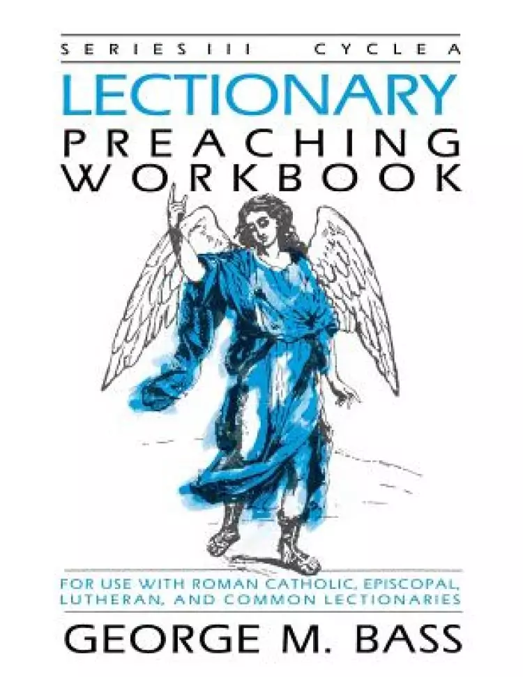 Lectionary Preaching Workbook: Series III, Cycle a