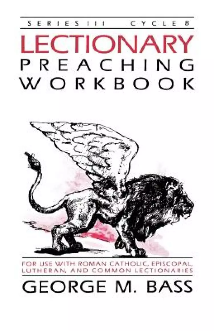 Lectionary Preaching Workbook, Series III, Cycle B