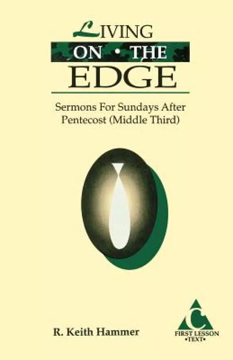 Living on the Edge: Cycle C First Lesson Sermons for Sundays After Pentecost (Middle Third)