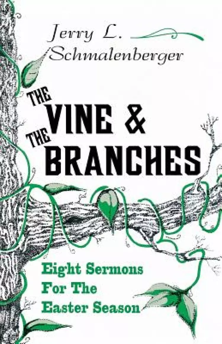 The Vine and the Branches: Eight Sermons for the Easter Season