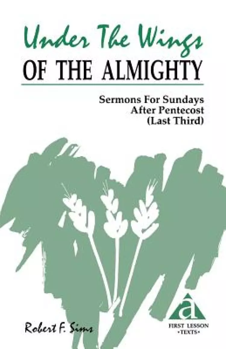 Under the Wings of the Almighty: Sermons for Sundays After Pentecost (Last Third): Cycle a First Lesson Texts