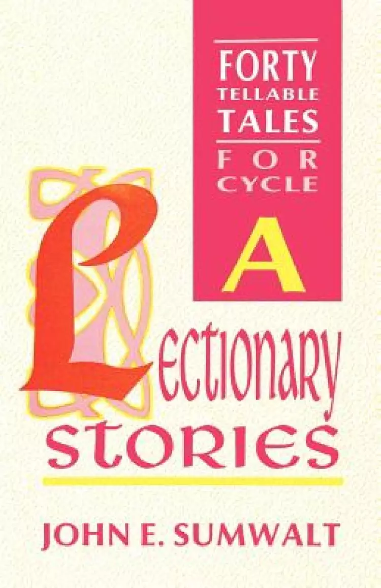 Lectionary Stories: Forty Tellable Tales for Cycle a