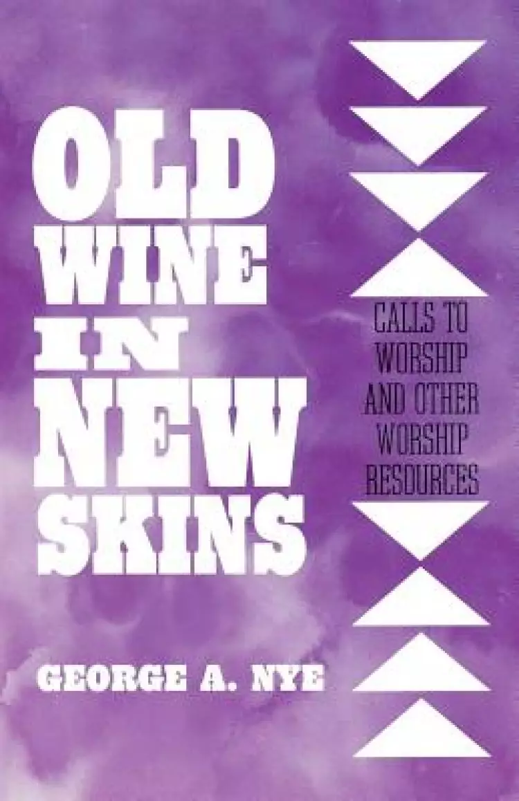 Old Wine in New Skins: Calls to Worship and Other Worship Resources