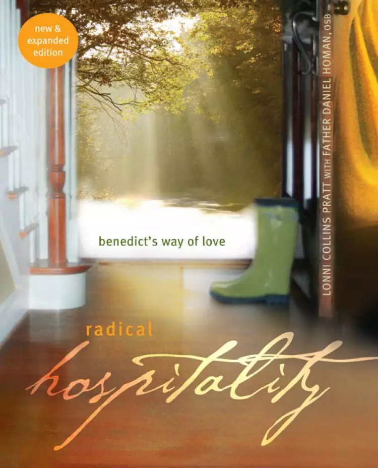 Radical Hospitality : Benedicts Way Of Love