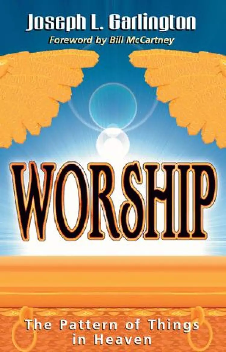 Worship: Pattern of Things in Heaven
