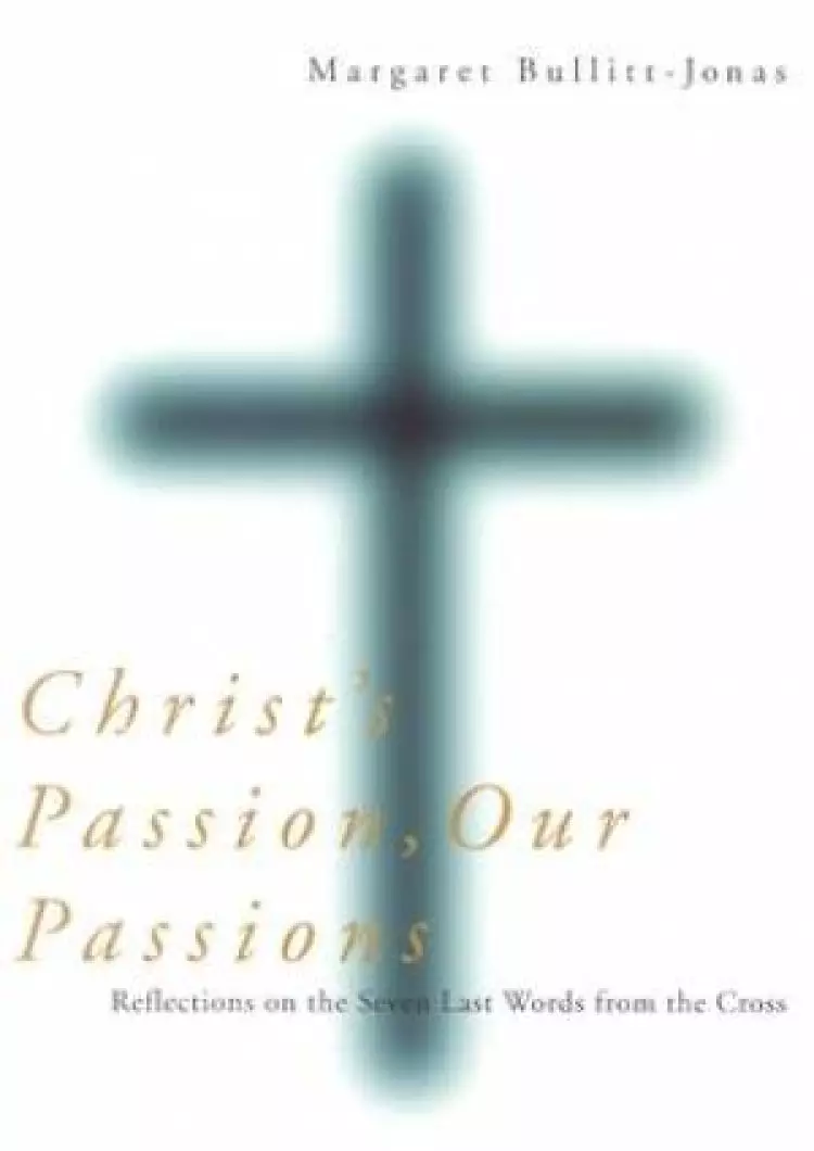 Christ's Passion, Our Passion