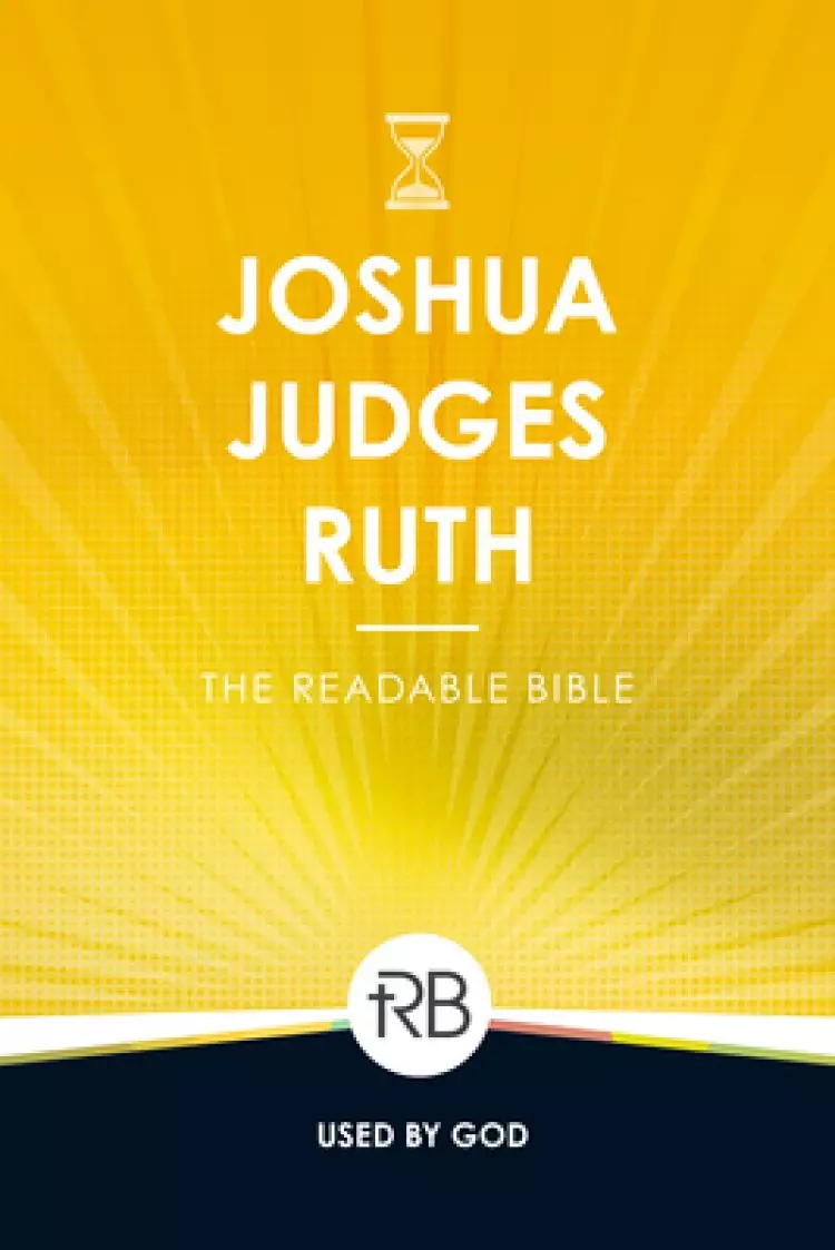 The Readable Bible: Joshua, Judges, & Ruth