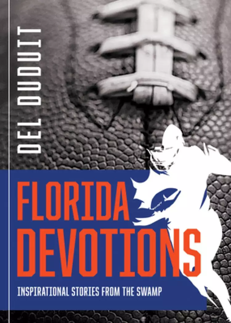 Florida Devotions: Inspirational Stories from the Swamp: Inspirational Stories from the Swamp