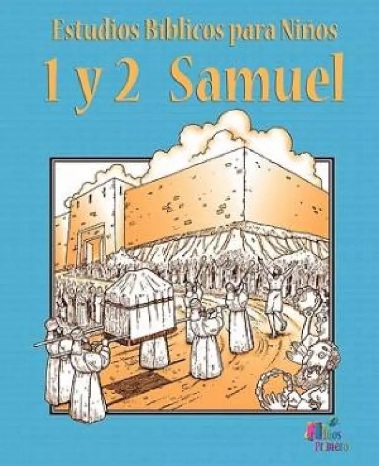 ESTUDIOS BIBLICOS PARA NINOS: 1 y 2 Samuel (Espa