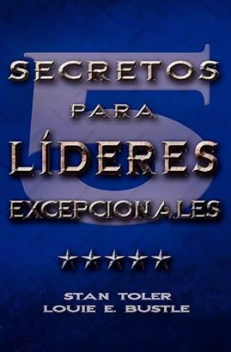 CINCO SECRETOS PARA LIDERES EXCEPIONALES (Spanish: Five Secrets of Exceptional Leaders)