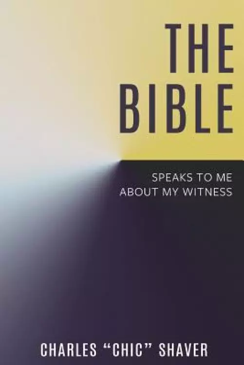 The Bible Speaks to Me About My Witness
