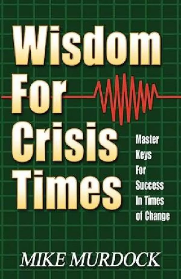 Wisdom For Crisis Times
