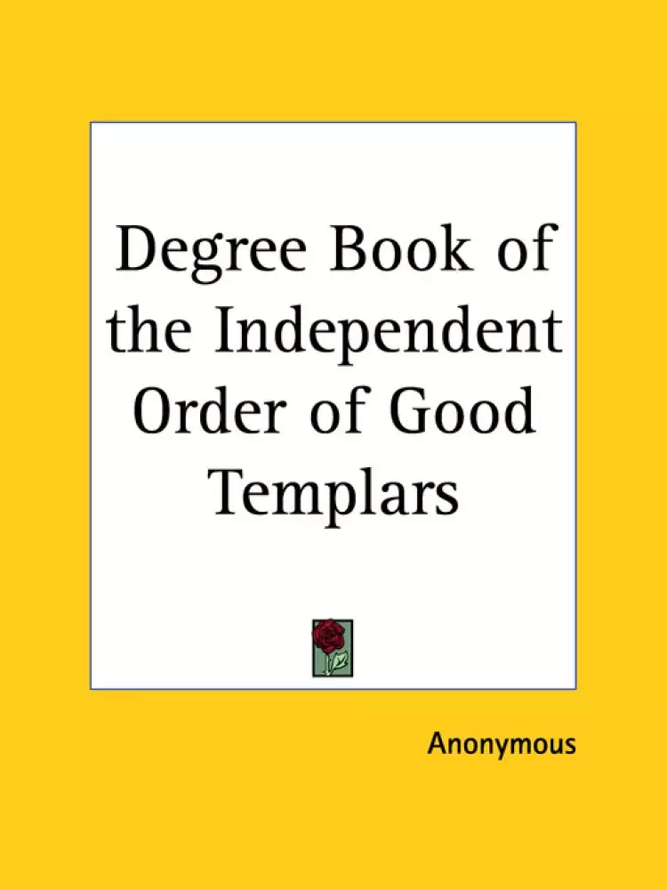Degree Book of the Independent Order of Good Templars