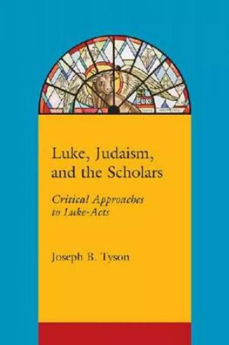 Luke, Judaism, and the Scholars