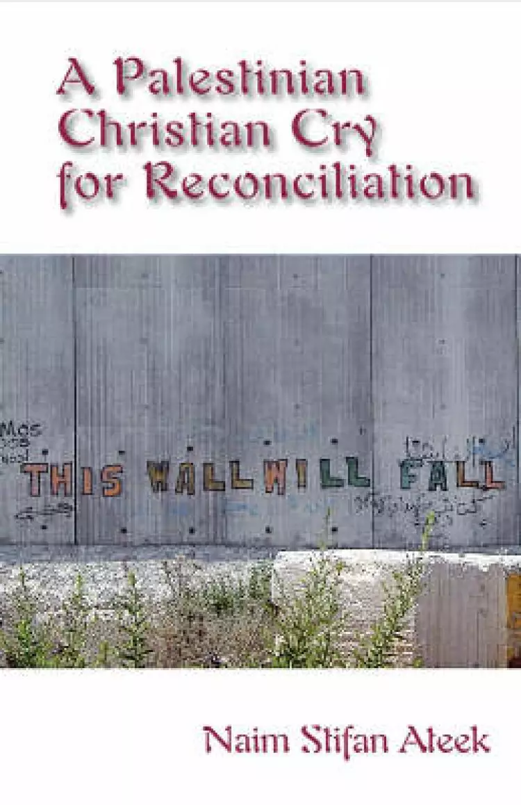 A Palestinian Christian Cry For Reconciliation