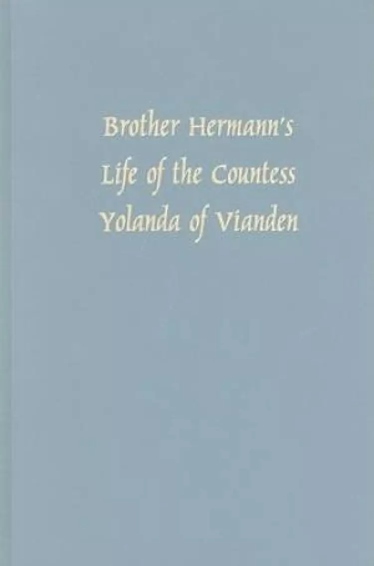Brother Hermann's "Life of the Countess Yolanda of Vianden"