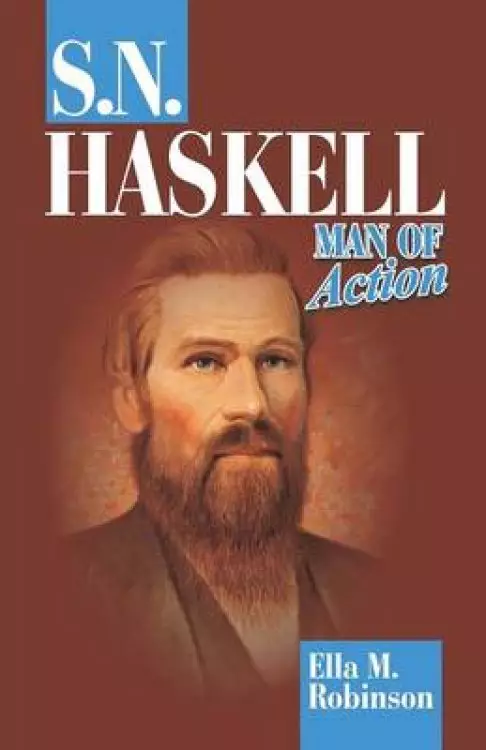 S. N. Haskell--Man of Action