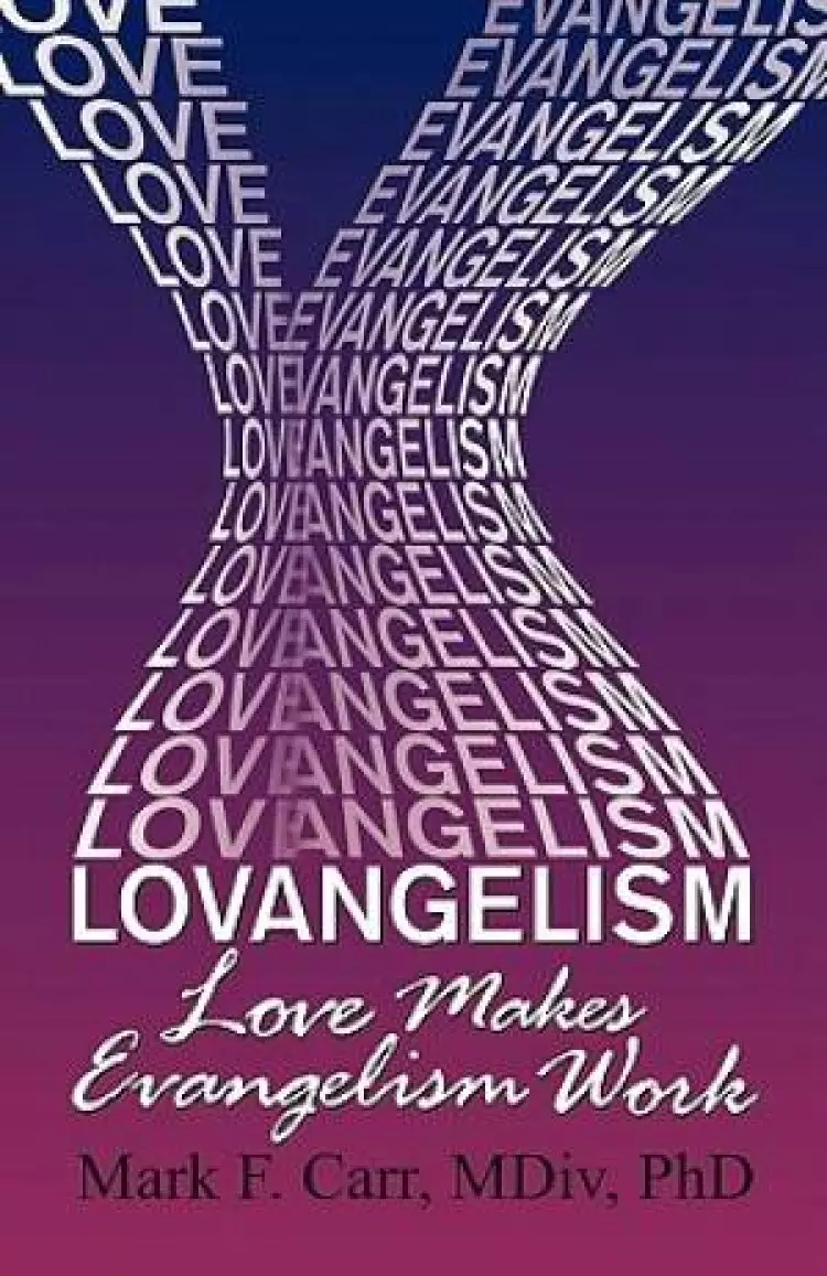Lovangelism: Love Makes Evangelism Work