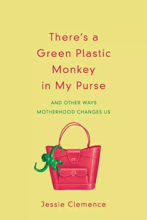 There's a Green Plastic Monkey in My Purse